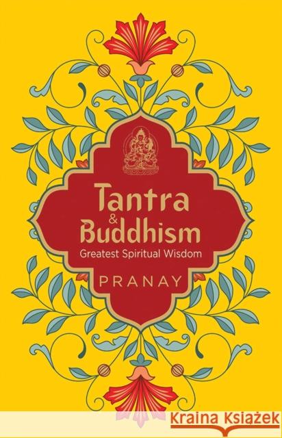 Vedas & Upanishads: Greatest Spiritual Wisdom for Tough Times Pranay 9788194899129