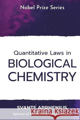 Quantitative Laws in Biological Chemistry Svante Arrhenius   9788194904052 Mjp Publishers