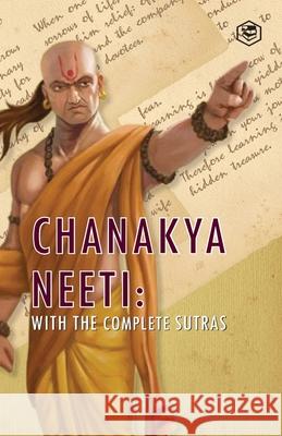 Chanakya Neeti: With The Complete Sutras Chanakya 9788194914112 Sanage Publishing