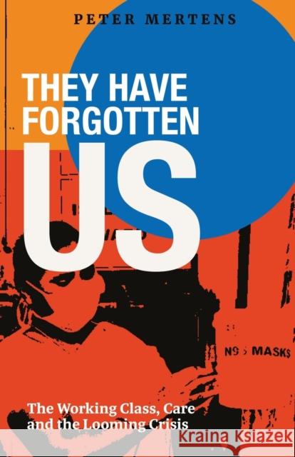 They Have Forgotten Us Peter Mertens 9788195031054