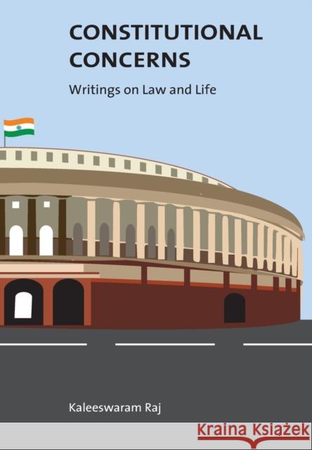 Constitutional Concerns: Writings on Law and Life Raj, Kaleeswaram 9788195055982 Tulika Books