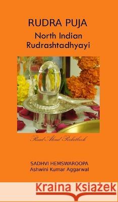 Rudra Puja North Indian Rudrashtadhyayi Ashwini Kumar Aggarwal Sadhvi Hemswaroopa  9788195075430 Devotees of Sri Sri Ravi Shankar Ashram