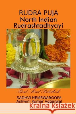 Rudra Puja North Indian Rudrashtadhyayi Ashwini Kumar Aggarwal Sadhvi Hemswaroopa  9788195075461 Devotees of Sri Sri Ravi Shankar Ashram