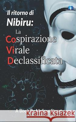 Il ritorno di Nibiru: La Cospirazione Virale Declassificata Stuart, Melissa 9788195309832