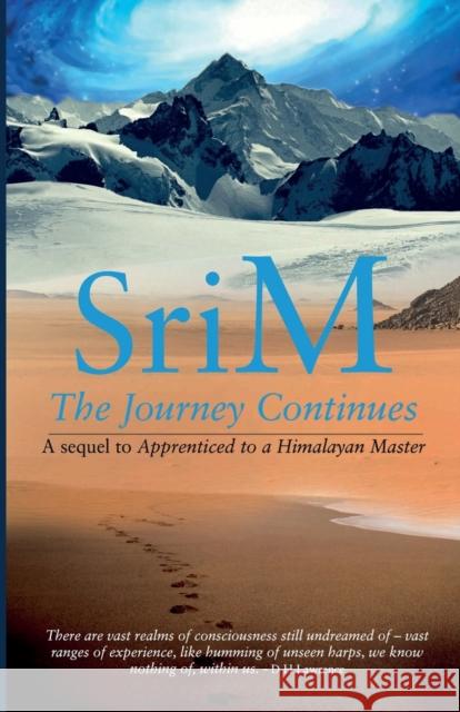 The Journey Continues: A sequel to Apprenticed to a Himalayan Master Sri M 9788195608973 Magenta Press & Publication Pvt Ltd