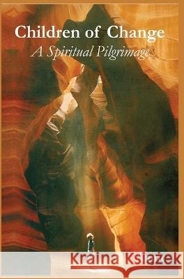 Children of Change: A Spiritual Pilgrimage Amrit 9788195730148 Prisma