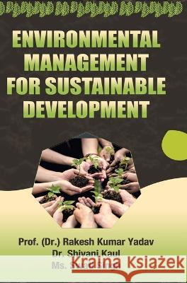Environmental Management for Sustainable Development Rakesh Kumar Yadav 9788195821044