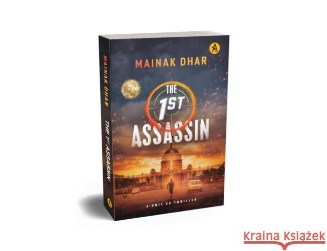 The 1st Assassin: A Unit 22 Thriller Mainak Dhar 9788195890774 ANECDOTE PUBLISHING HOUSE