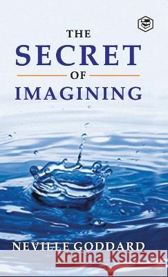 The Secret Of Imagining Neville Goddard 9788195988235