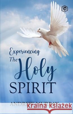 Experiencing the Holy Spirit Andrew Murray   9788195995868 Sanage Publishing House Llp