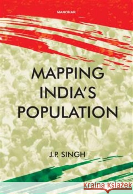 Mapping India's Population J.P. Singh 9788196054625 Manohar Publishers and Distributors