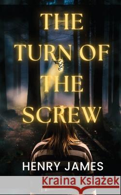 The Turn of the Screw Henry James 9788196076948