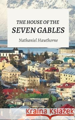 The House of the Seven Gables Nathaniel Hawthorne 9788196091088