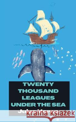 Twenty Thousand Leagues Under the Sea Jules Verne 9788196105501