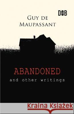 Abandoned and Other Writings Guy d 9788196162313 Delhi Open Books