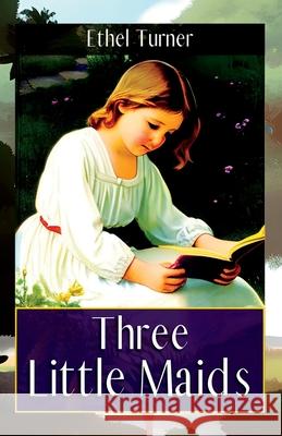 Three Little Maids Ethel Turner 9788196369934