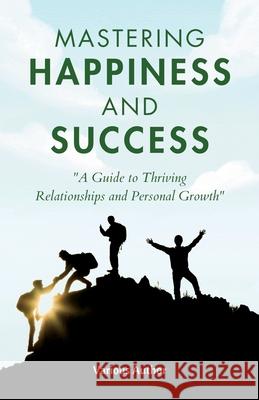 Mastering Happiness and Success Julia Seton Ral Christia 9788196369989