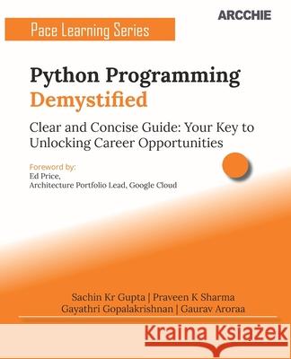 Python Programming Demystified Sachin Kr Gupta Gaurav Aroraa Praveen K. Sharma 9788196612702 Arcchie Publications