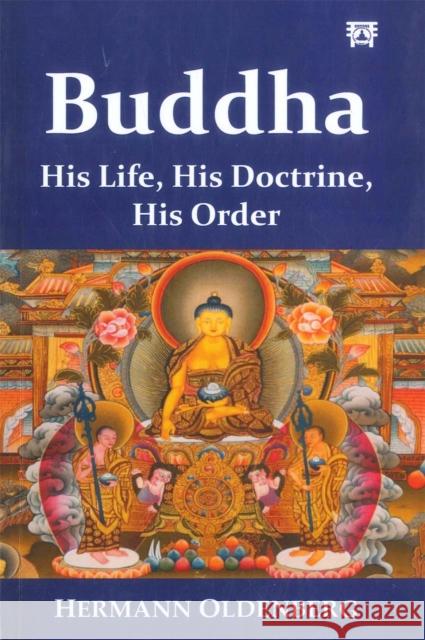 Buddha: His Life, His Doctrine, His Order Hermann Oldenberg 9788197292309 Motilal Banarsidass Publications