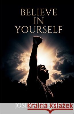 Believe in Yourself Joseph Murphy 9788197312472