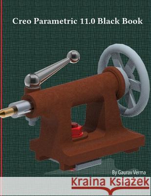 Creo Parametric 11.0 Black Book Gaurav Verma Matt Weber 9788197359026 Cadcamcae Works