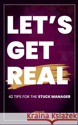 Let's Get Real: 42 Tips for the Stuck Manager Binod Shankar 9788197687655 Digital Spines