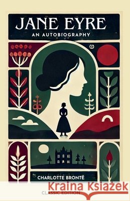 JANE EYRE an Autobiography Charlotte Bronte 9788197942563