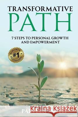 Transformative Path: 7 Steps To Personal Growth And Empowerment Parveen Smith 9788197967740