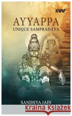 Ayyappa: Unique Sampradaya Jain, Sandhya 9788198096319