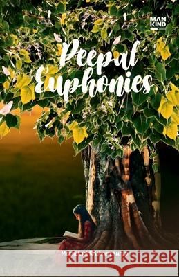 Peepal Euphonies Meenakshi Krishnan Kurup 9788198169082 Mankind Literature