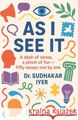 As I See It Sudhakar Iyer 9788198221544