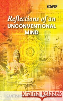 Reflections of an Unconventional Mind Santishree Dhulipudi Pandit 9788198267740