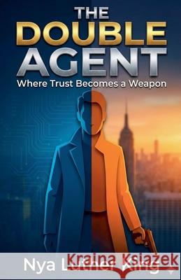 The Double Agent Nya Luther King 9788198510594 Poverty Eradication Trust ( Triple ISO )