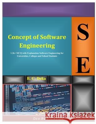Concept of Software Engineering B. C. Deka 9788198703903 Dev Publication