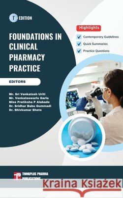 Foundations in Clinical Pharmacy Practice Venkateswarlu Garla Pratiksha P. Alabade Sridhar Babu Gummadi 9788198765703