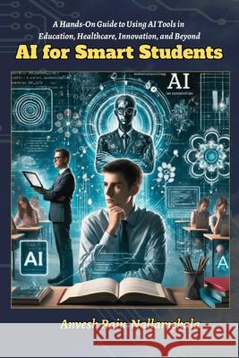 AI for Smart Students Anvesh Raju Nallamekala 9788198771957 Kasturi Vijayam