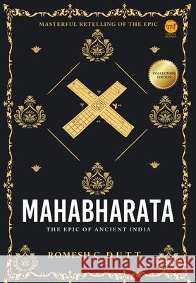Mahabharata - The Epic of Ancient India Romesh C. Dutt 9788198984623 Skillsign Learning Solutions Private Limited