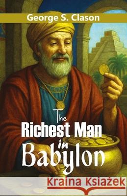 The Richest Man in Babylon George S. Clason 9788198985552