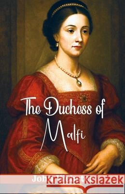 The Duchess of Malfi John Webster 9788198985590