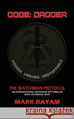 Code: DAGGER - The Watchman Protocol Mark Rayam 9788198988492 White Falcon Publishing