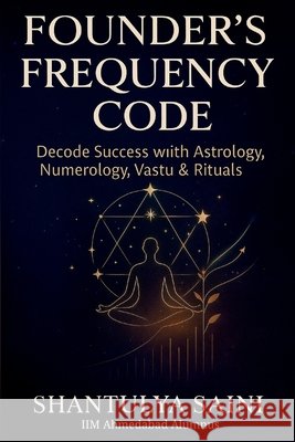 Founder's Frequency Code Shantulya Saini 9788199040847