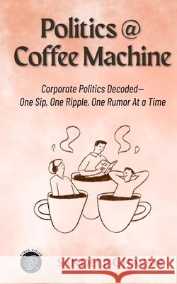 Politics @ Coffee Machine Sandeep Chavan 9788199417007 Gyrus Vision
