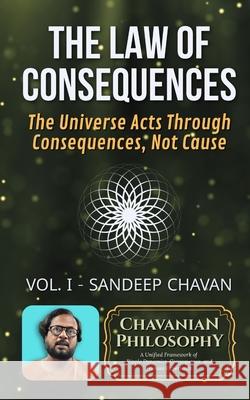 The Law of Consequences: The Universal Regulator Sandeep Chavan 9788199417045 Gyrus Vision