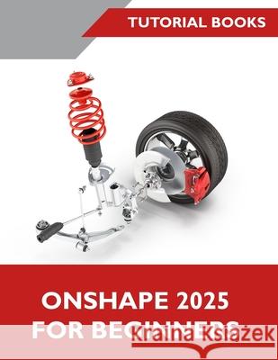 Onshape 2025 For Beginners (COLORED) Tutorial Books 9788199428911 Kishore