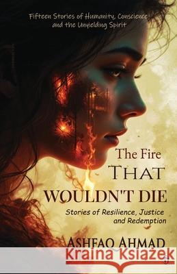 The Fire That Wouldn't Die Ahmad 9788199536906
