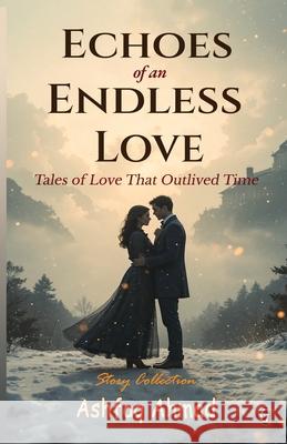 Echoes of an Endless Love Ahmad 9788199536920