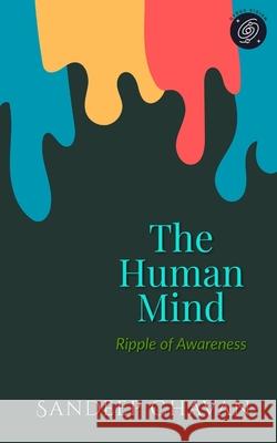 The Human Mind: Ripple of Awareness Sandeep Chavan 9788199541429 Gyrus Vision