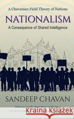 Nationalism: A Consequence of Shared Intelligence Sandeep Chavan 9788199541467 Gyrus Vision