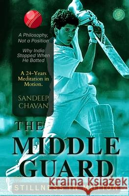 The Middle Guard: Stillness in Motion Sandeep Chavan 9788199541474 Gyrus Vision