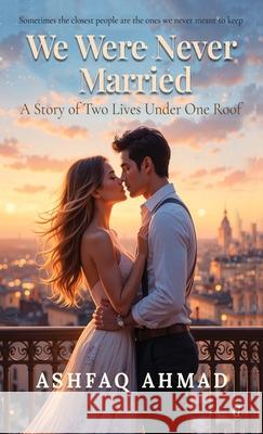 We Were Never Married Ashfaq Ahmad 9788199616240